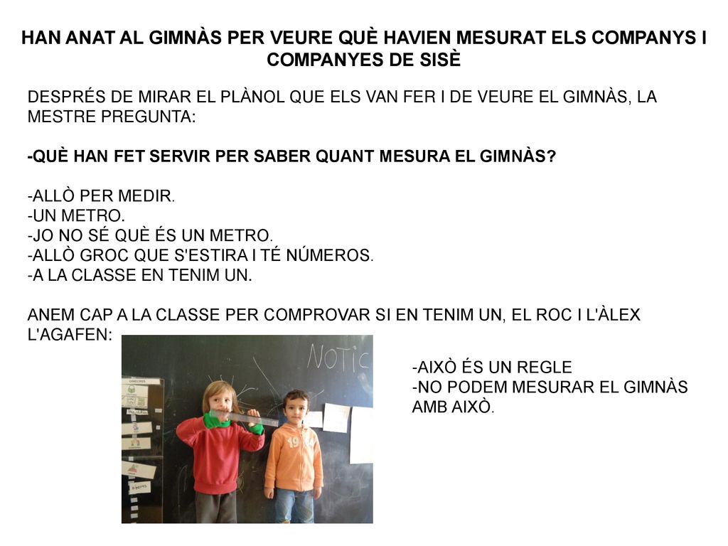 HAN ANAT AL GIMNÀS PER VEURE QUÈ HAVIEN MESURAT ELS COMPANYS I COMPANYES DE SISÈ