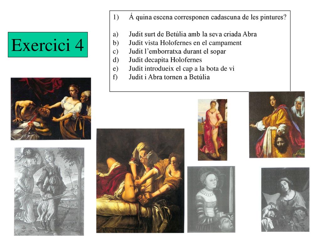 Exercici 4 Á quina escena corresponen cadascuna de les pintures