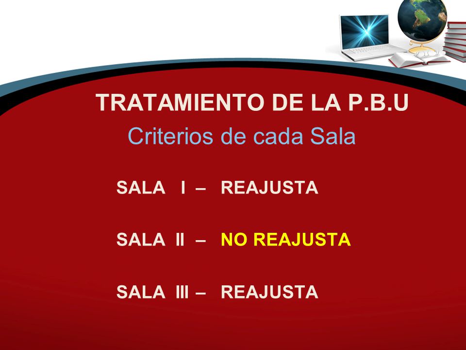 Criterios de cada Sala SALA II – NO REAJUSTA SALA III – REAJUSTA