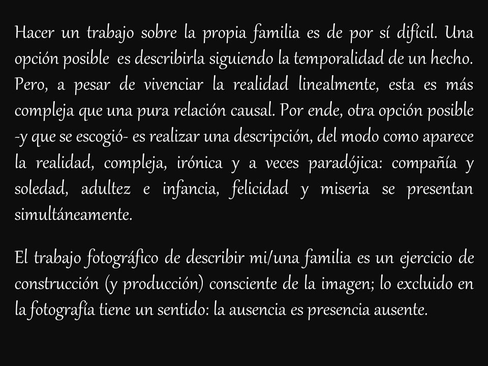 Hacer un trabajo sobre la propia familia es de por sí difícil