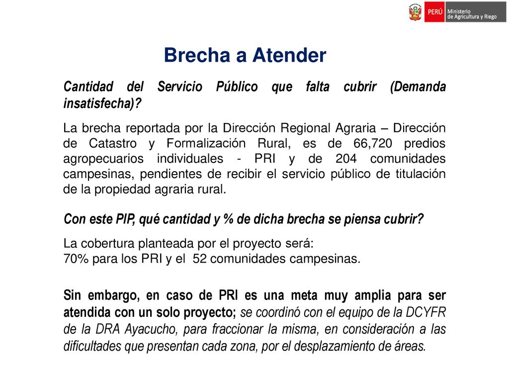 Brecha a Atender Cantidad del Servicio Público que falta cubrir (Demanda insatisfecha)