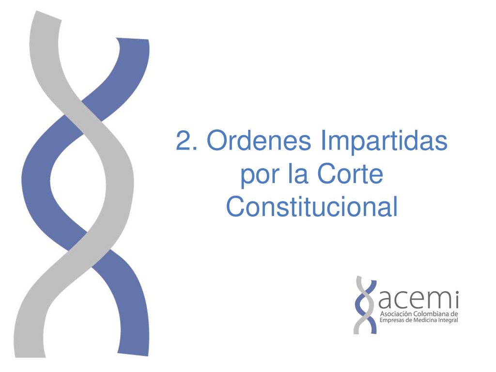 2. Ordenes Impartidas por la Corte Constitucional