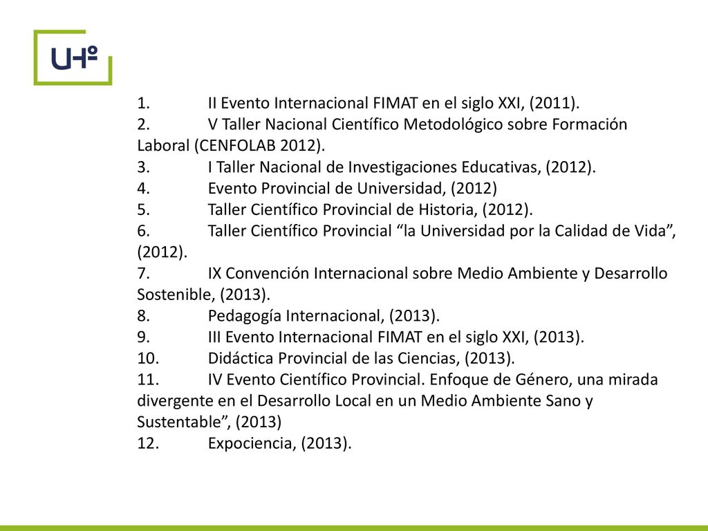 1. II Evento Internacional FIMAT en el siglo XXI, (2011).