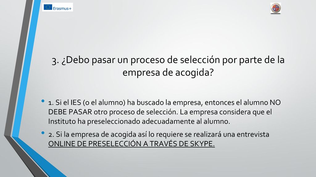 3. ¿Debo pasar un proceso de selección por parte de la empresa de acogida