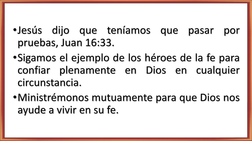 Jesús dijo que teníamos que pasar por pruebas, Juan 16:33.