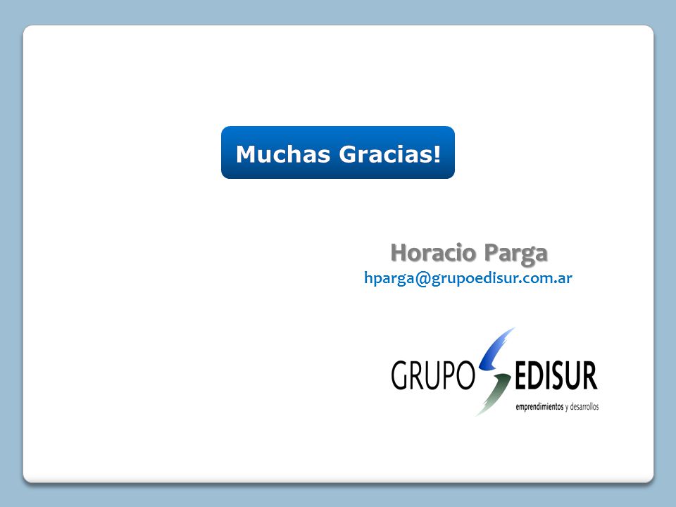 Muchas Gracias! Horacio Parga