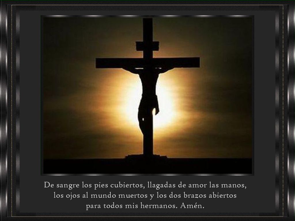 De sangre los pies cubiertos, llagadas de amor las manos,