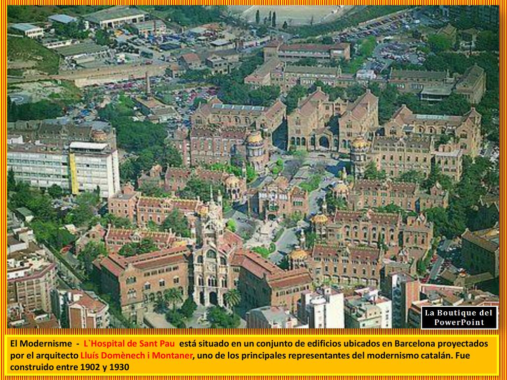 El Modernisme - L`Hospital de Sant Pau está situado en un conjunto de edificios ubicados en Barcelona proyectados por el arquitecto Lluís Domènech i Montaner, uno de los principales representantes del modernismo catalán.