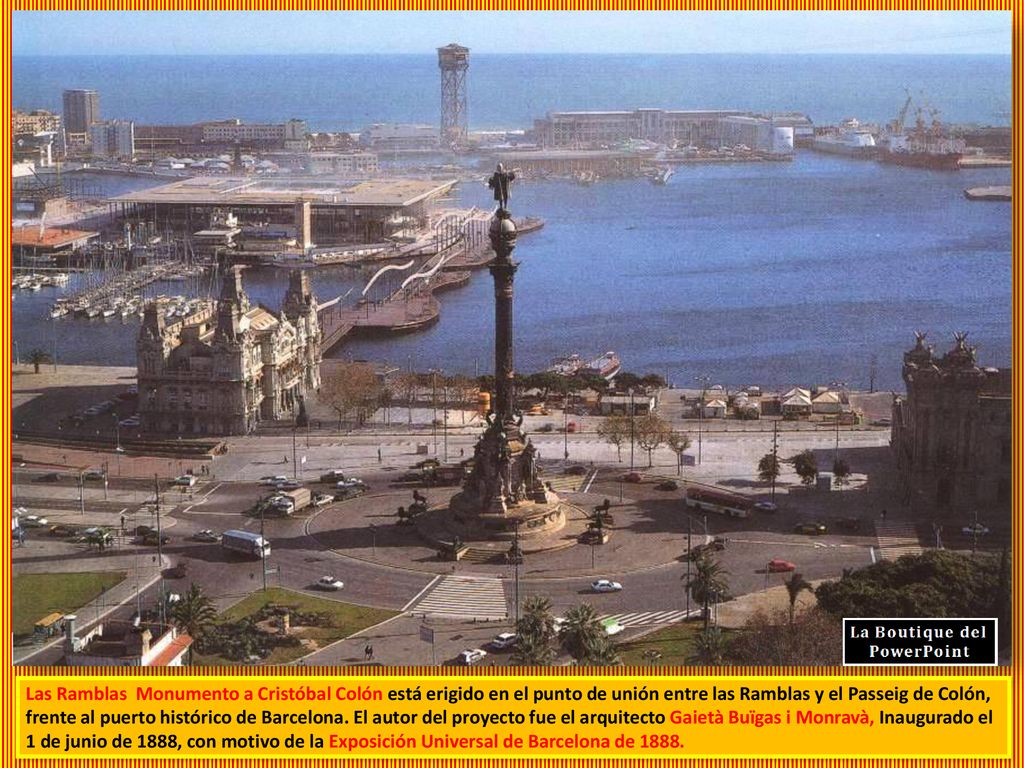 Las Ramblas Monumento a Cristóbal Colón está erigido en el punto de unión entre las Ramblas y el Passeig de Colón, frente al puerto histórico de Barcelona.