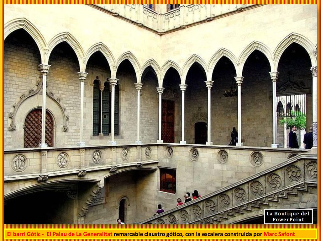 El barri Gótic - El Palau de La Generalitat remarcable claustro gótico, con la escalera construida por Marc Safont