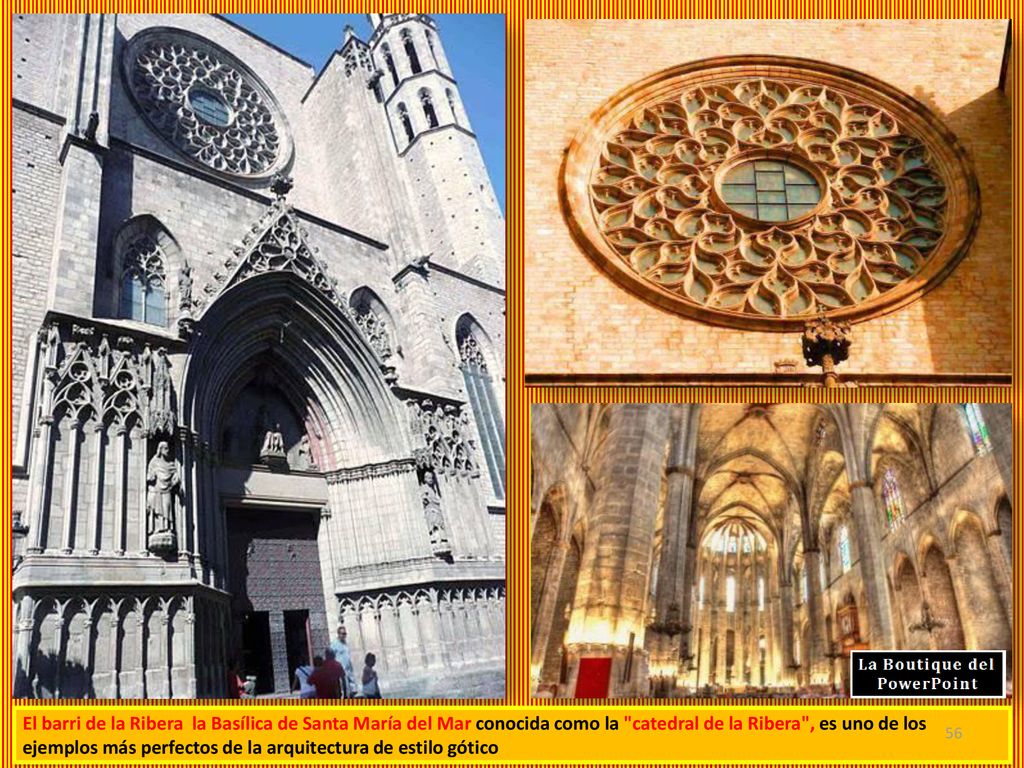 El barri de la Ribera la Basílica de Santa María del Mar conocida como la catedral de la Ribera , es uno de los ejemplos más perfectos de la arquitectura de estilo gótico