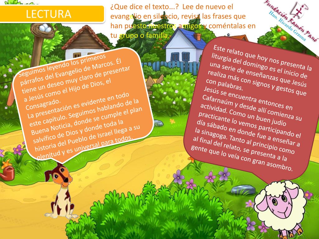 ¿Que dice el texto... Lee de nuevo el evangelio en silencio, revisa las frases que han puesto nuestros amigos y coméntalas en tu grupo o familia.