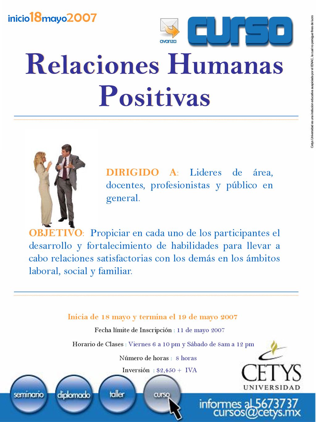 Inicia de 18 mayo y termina el 19 de mayo 2007