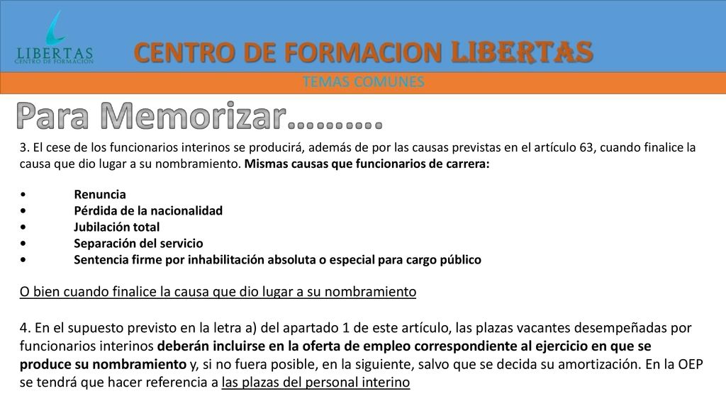 O bien cuando finalice la causa que dio lugar a su nombramiento