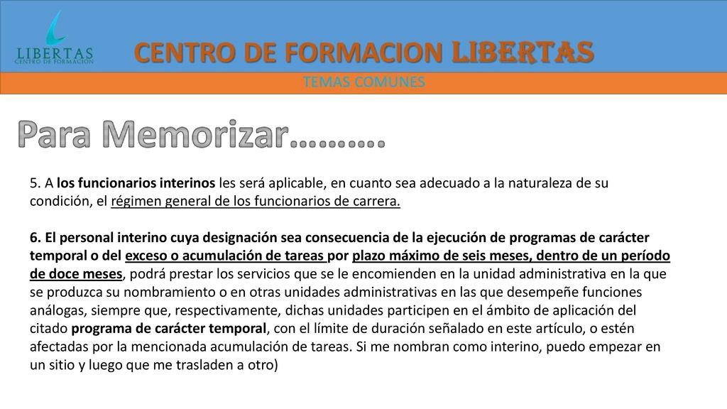 5. A los funcionarios interinos les será aplicable, en cuanto sea adecuado a la naturaleza de su condición, el régimen general de los funcionarios de carrera.
