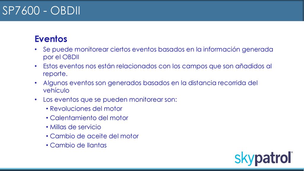 SP OBDII Eventos. Se puede monitorear ciertos eventos basados en la información generada por el OBDII.