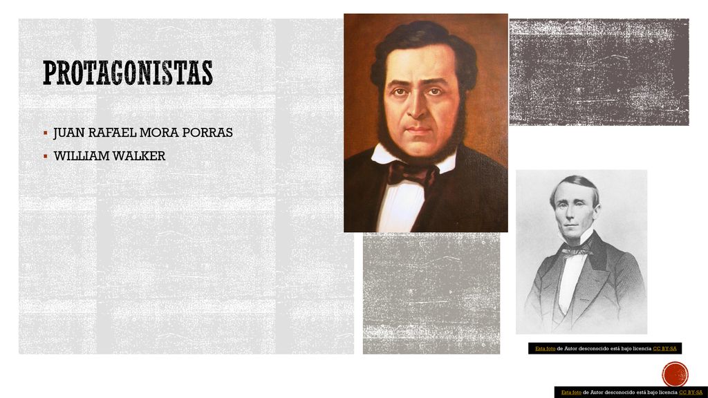 protagonistas JUAN RAFAEL MORA PORRAS WILLIAM WALKER