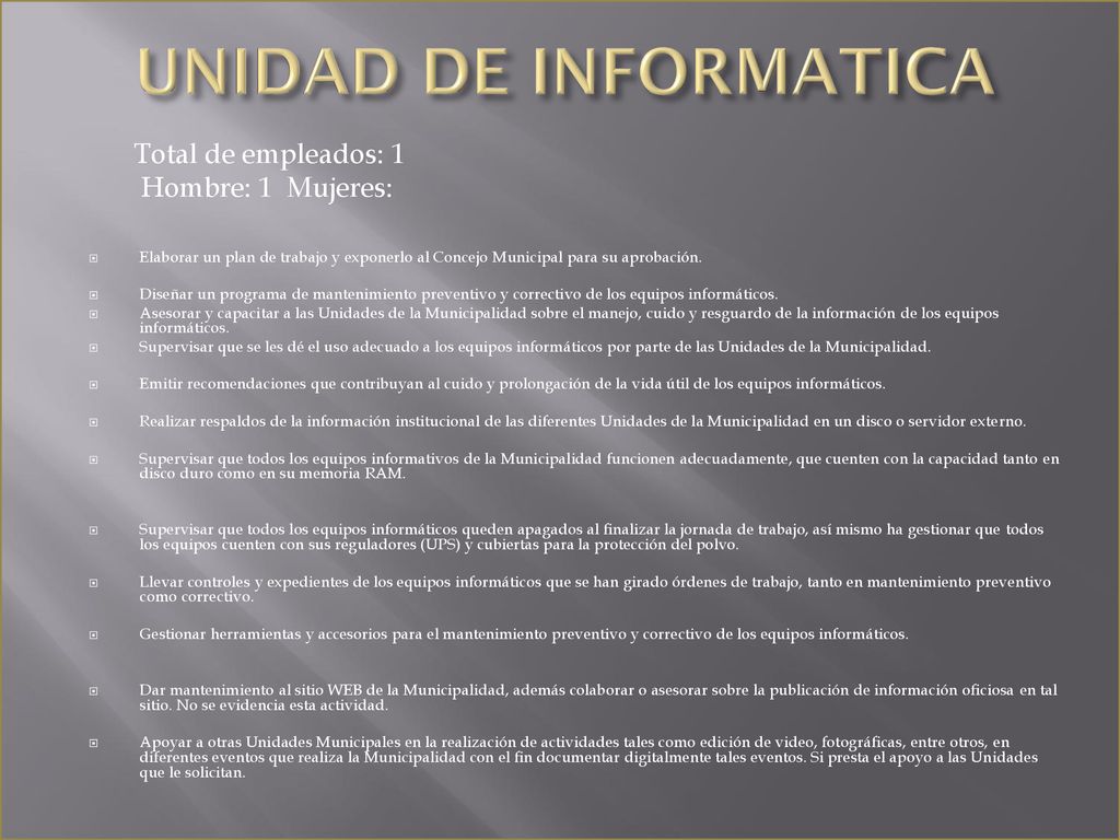 UNIDAD DE INFORMATICA Total de empleados: 1 Hombre: 1 Mujeres:
