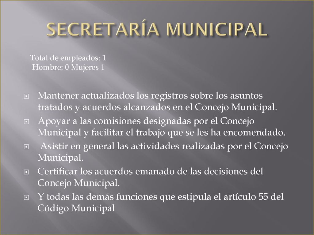 SECRETARÍA MUNICIPAL Total de empleados: 1. Hombre: 0 Mujeres 1.