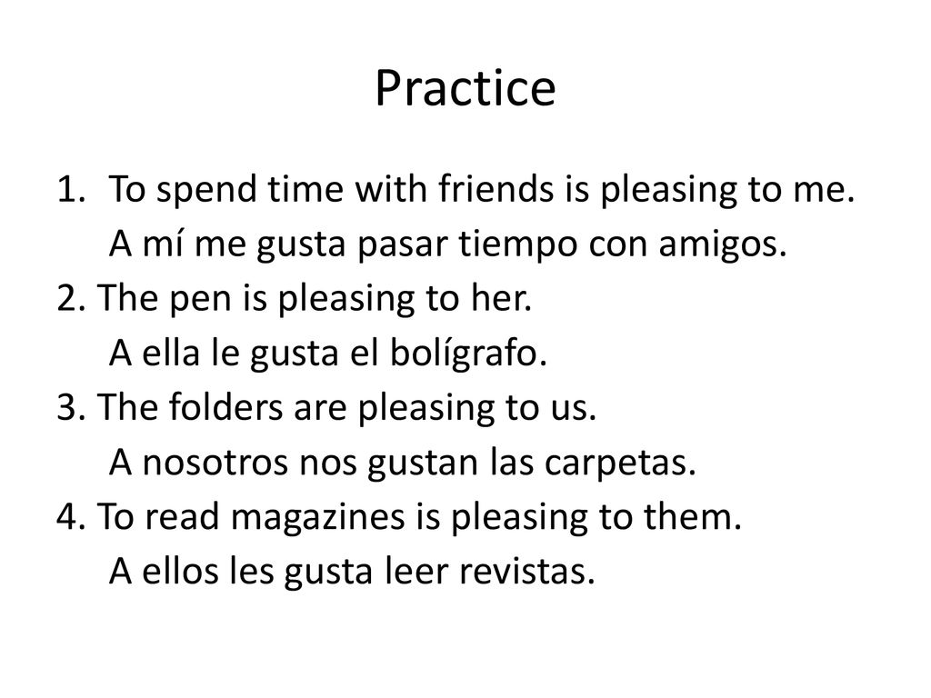 Practice To spend time with friends is pleasing to me.
