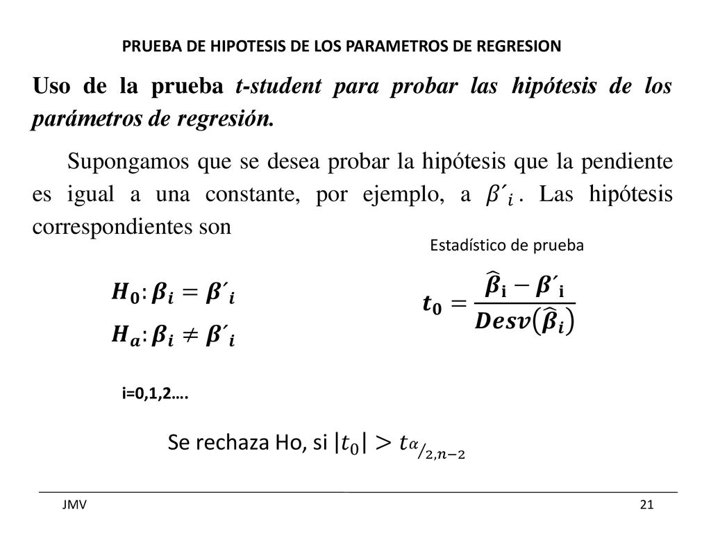 Se rechaza Ho, si 𝑡 0 > 𝑡 𝛼 2,𝑛−2