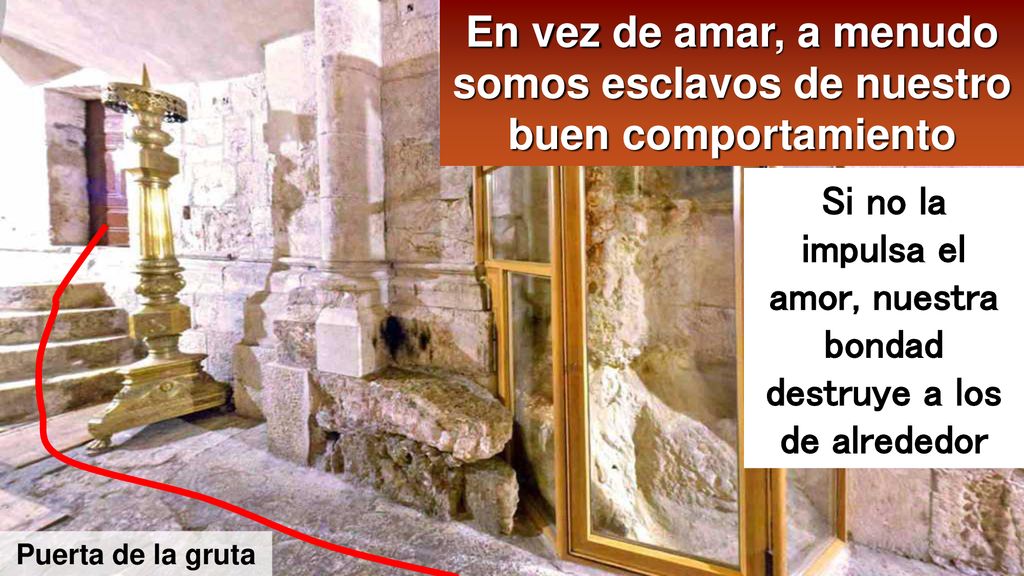 En vez de amar, a menudo somos esclavos de nuestro buen comportamiento