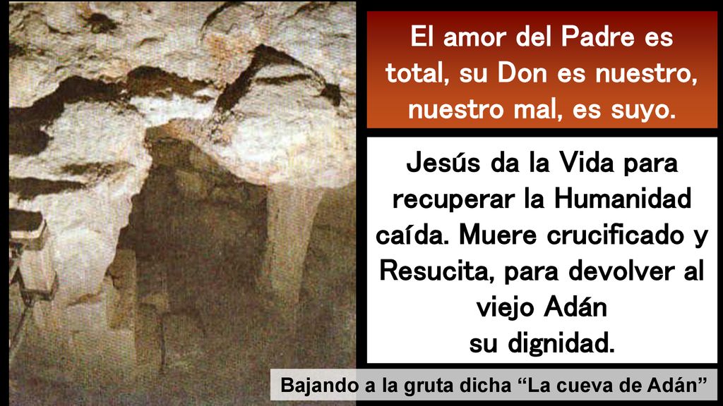 El amor del Padre es total, su Don es nuestro, nuestro mal, es suyo.