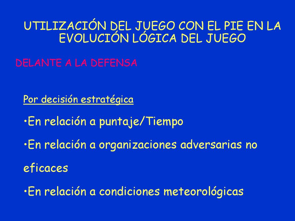 UTILIZACIÓN DEL JUEGO CON EL PIE EN LA EVOLUCIÓN LÓGICA DEL JUEGO