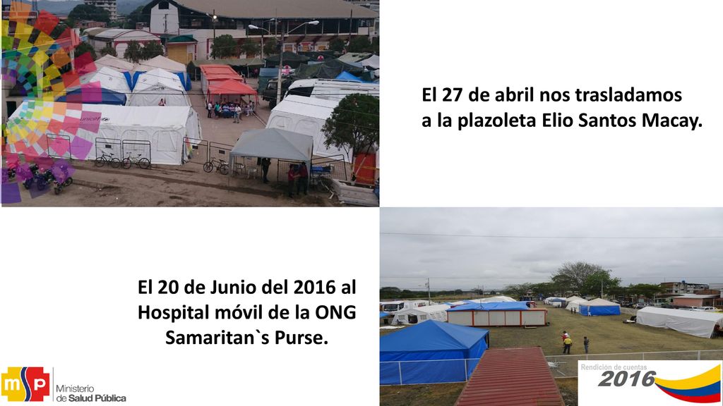 El 20 de Junio del 2016 al Hospital móvil de la ONG Samaritan`s Purse.