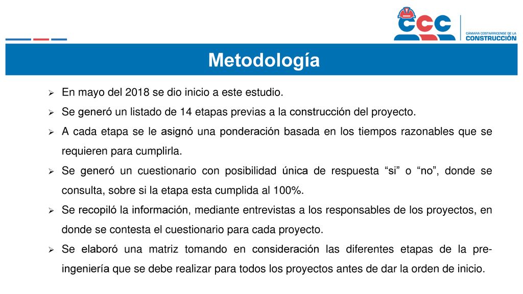 Metodología En mayo del 2018 se dio inicio a este estudio.