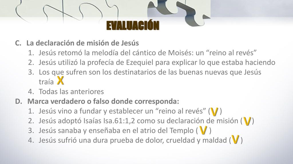 X V V V V EVALUACIÓN La declaración de misión de Jesús