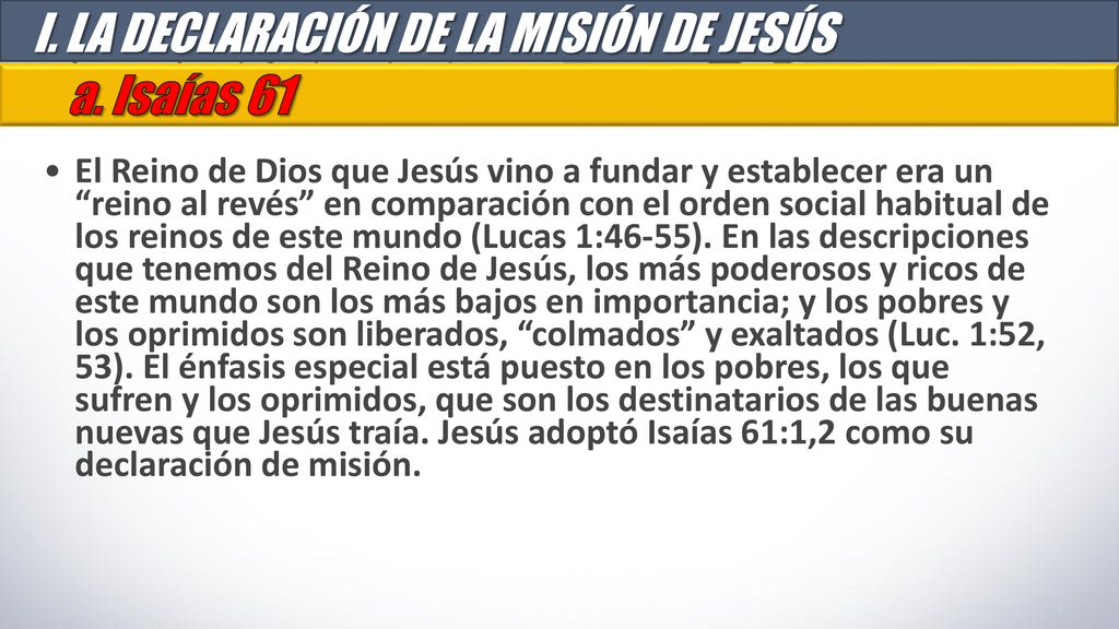 I. LA DECLARACIÓN DE LA MISIÓN DE JESÚS a. Isaías 61