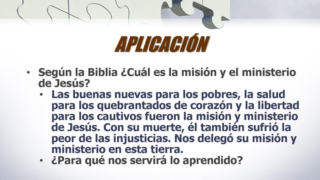 APLICACIÓN Según la Biblia ¿Cuál es la misión y el ministerio de Jesús