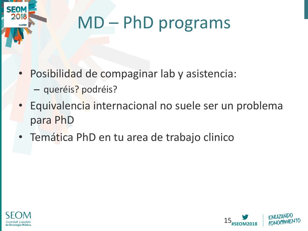 MD – PhD programs Posibilidad de compaginar lab y asistencia:
