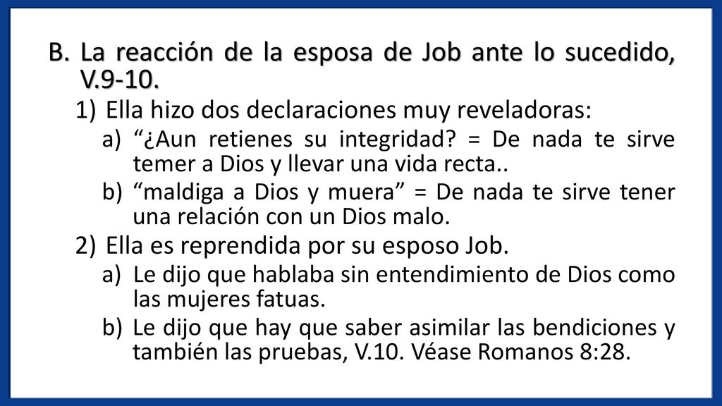 La reacción de la esposa de Job ante lo sucedido, V.9-10.
