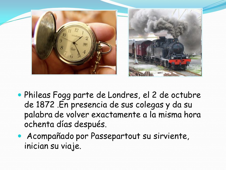 Phileas Fogg parte de Londres, el 2 de octubre de 1872