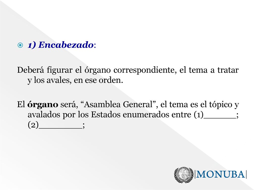 1) Encabezado: Deberá figurar el órgano correspondiente, el tema a tratar y los avales, en ese orden.