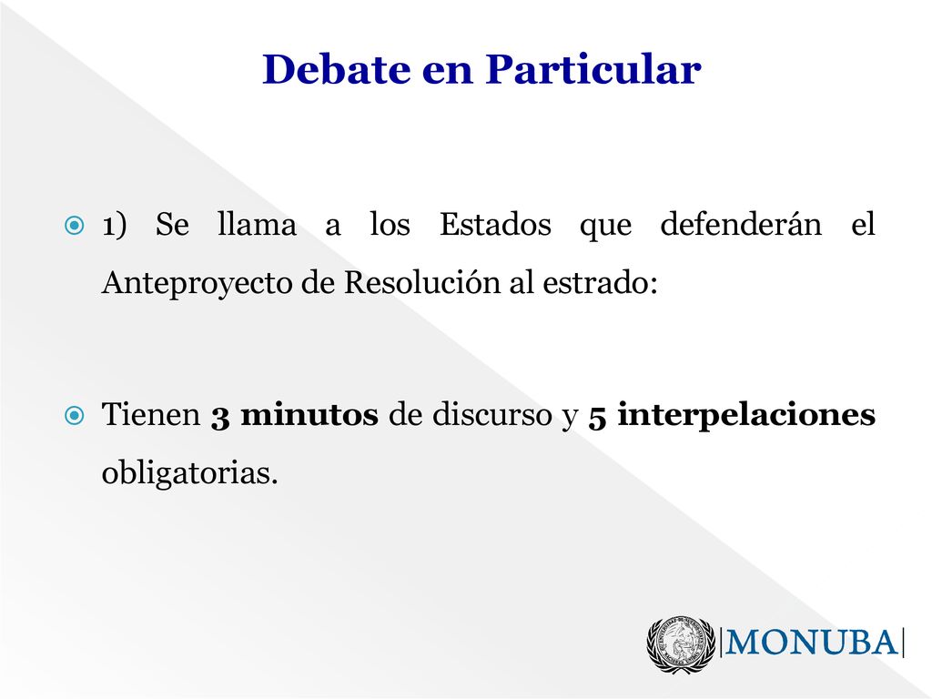Debate en Particular 1) Se llama a los Estados que defenderán el Anteproyecto de Resolución al estrado: