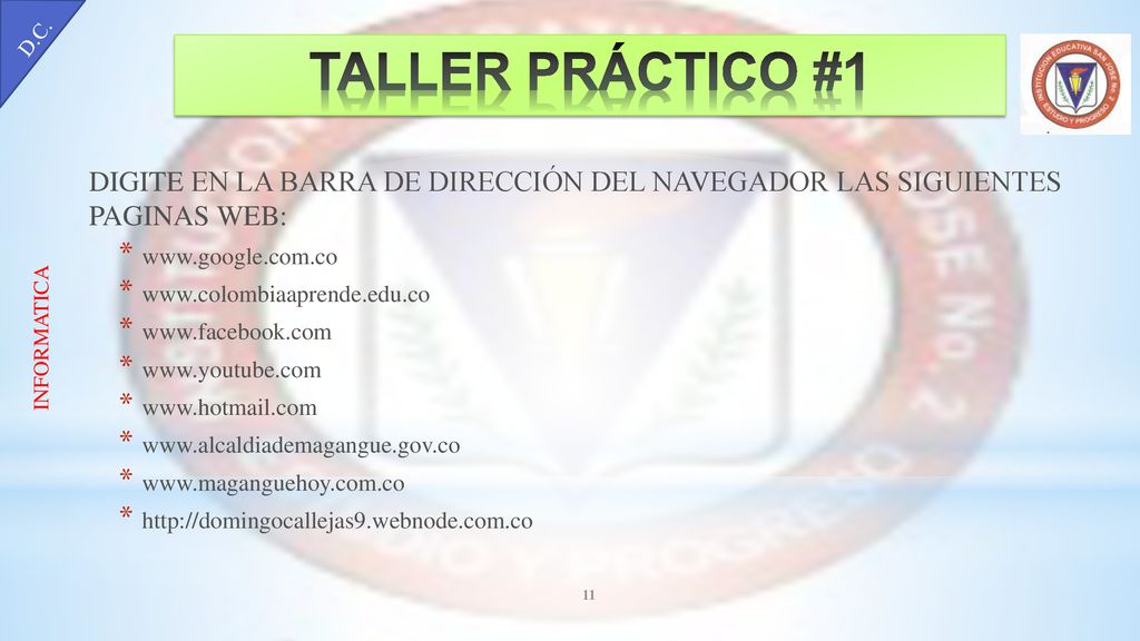 TALLER PRÁCTICO #1 DIGITE EN LA BARRA DE DIRECCIÓN DEL NAVEGADOR LAS SIGUIENTES PAGINAS WEB: