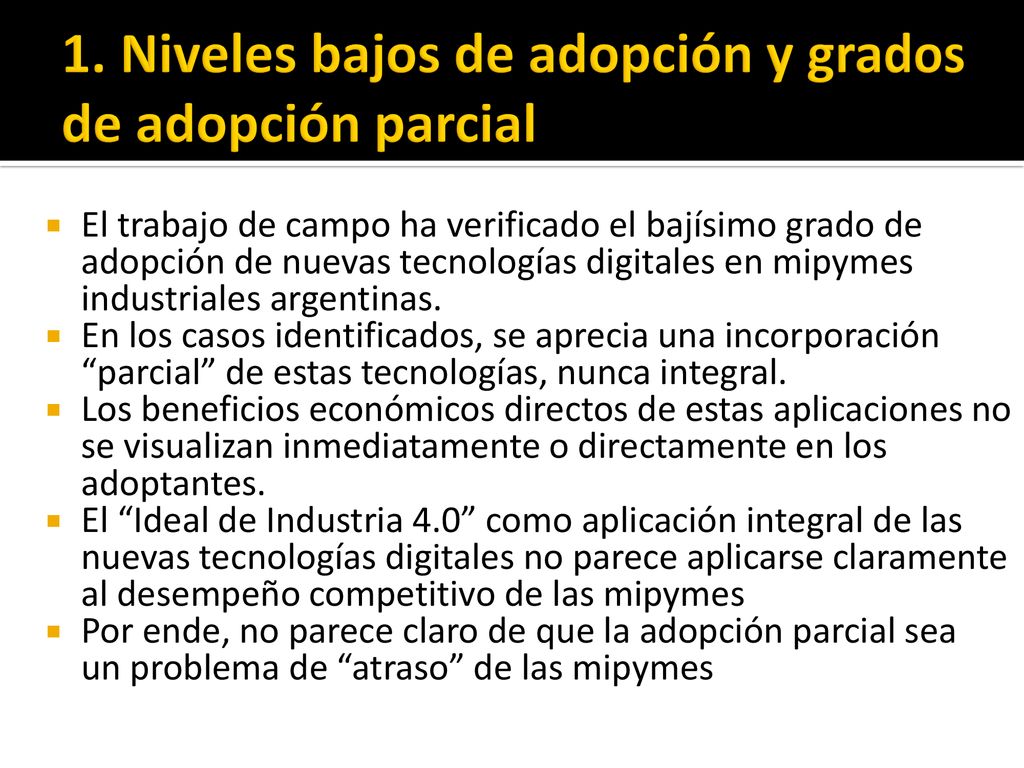 1. Niveles bajos de adopción y grados de adopción parcial