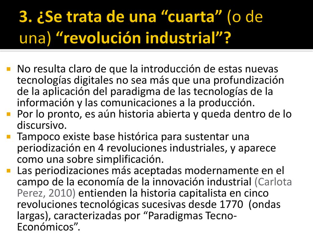 3. ¿Se trata de una cuarta (o de una) revolución industrial