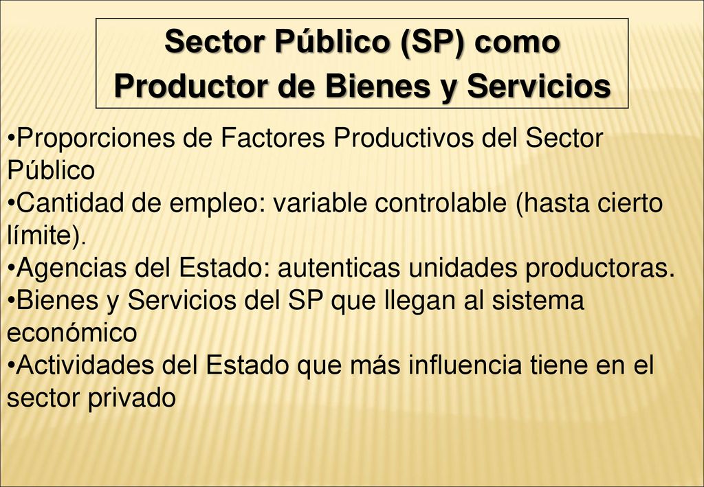 Sector Público (SP) como Productor de Bienes y Servicios
