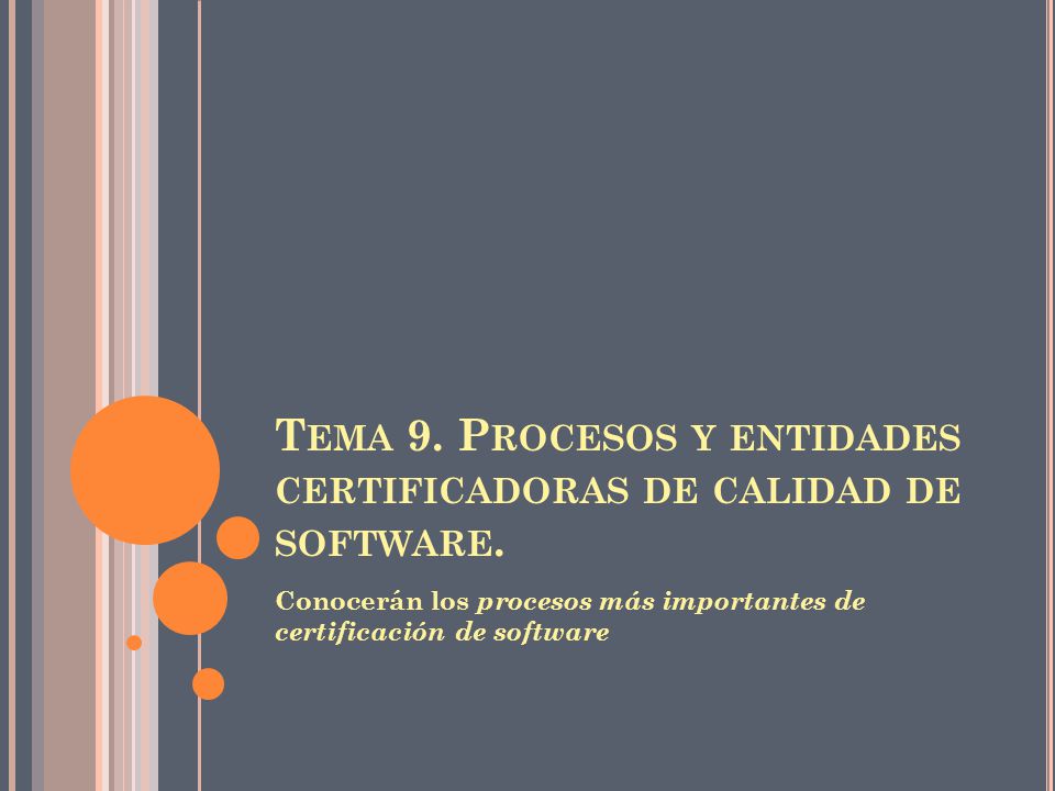 Tema 9. Procesos y entidades certificadoras de calidad de software.