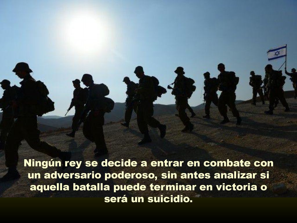 Ningún rey se decide a entrar en combate con un adversario poderoso, sin antes analizar si aquella batalla puede terminar en victoria o será un suicidio.