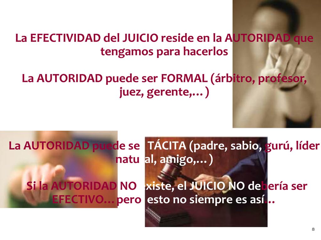 La AUTORIDAD puede ser FORMAL (árbitro, profesor, juez, gerente,…)