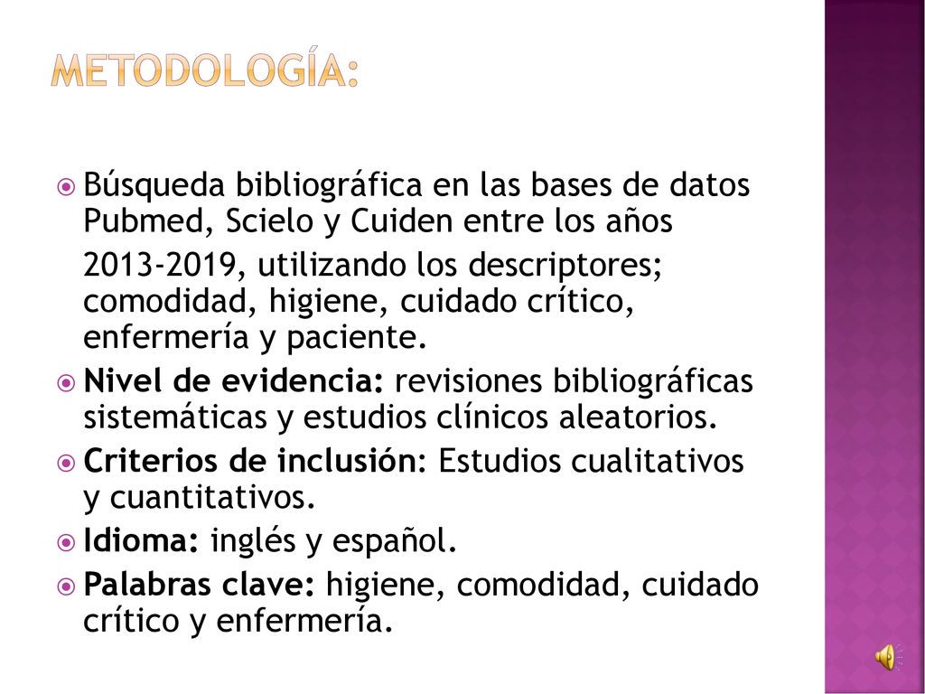 Metodología: Búsqueda bibliográfica en las bases de datos Pubmed, Scielo y Cuiden entre los años.
