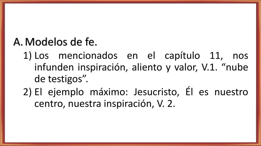 Modelos de fe. Los mencionados en el capítulo 11, nos infunden inspiración, aliento y valor, V.1. nube de testigos .