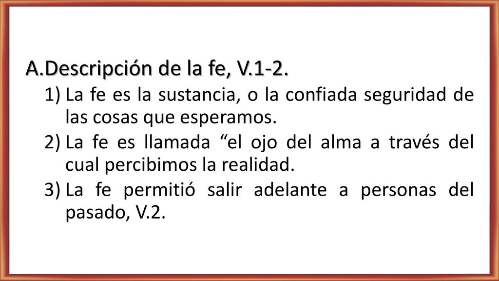Descripción de la fe, V.1-2. La fe es la sustancia, o la confiada seguridad de las cosas que esperamos.