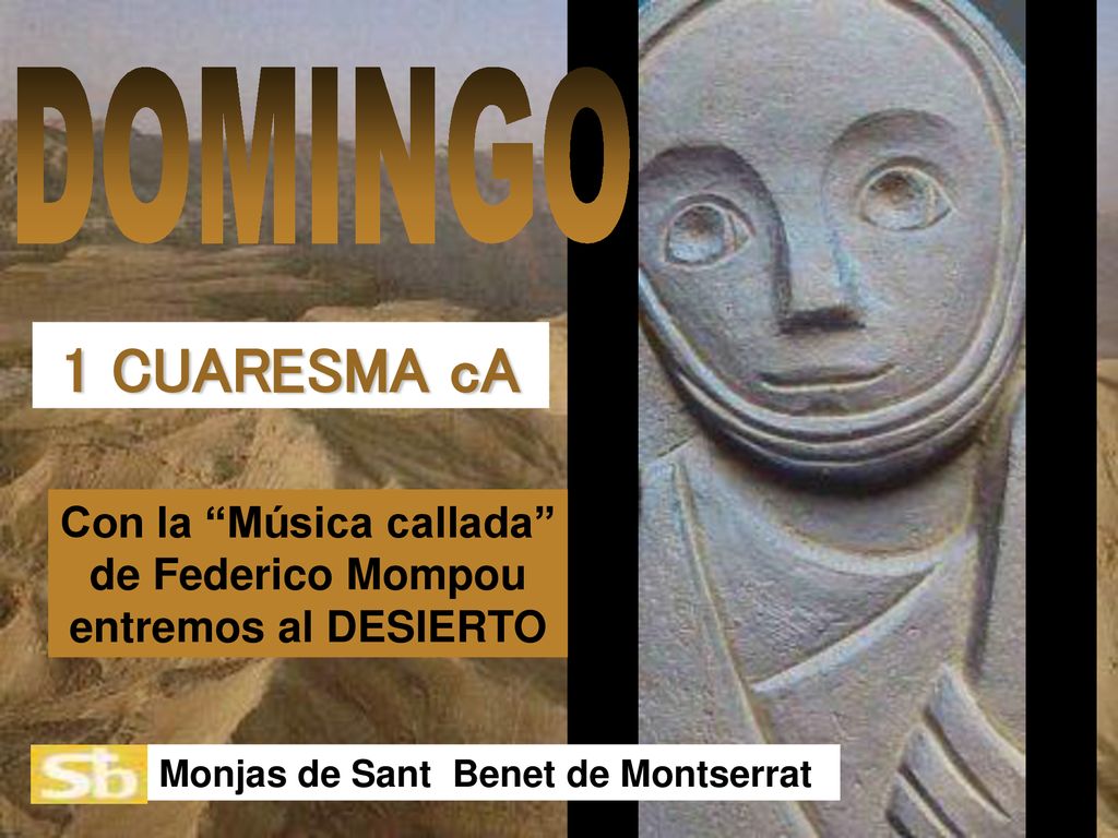 Con la Música callada de Federico Mompou entremos al DESIERTO