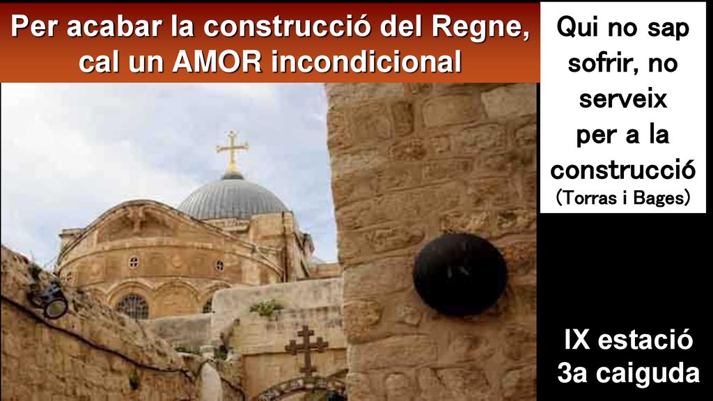 Per acabar la construcció del Regne, cal un AMOR incondicional